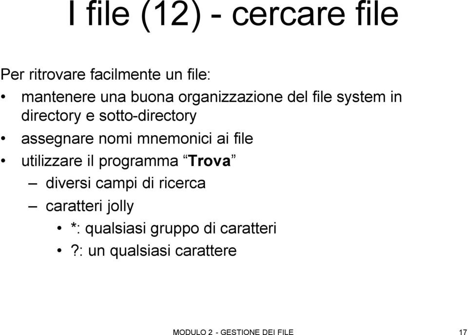 mnemonici ai file utilizzare il programma Trova diversi campi di ricerca caratteri