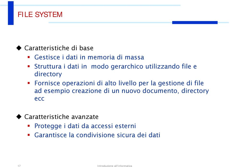 la gestione di file ad esempio creazione di un nuovo documento, directory ecc