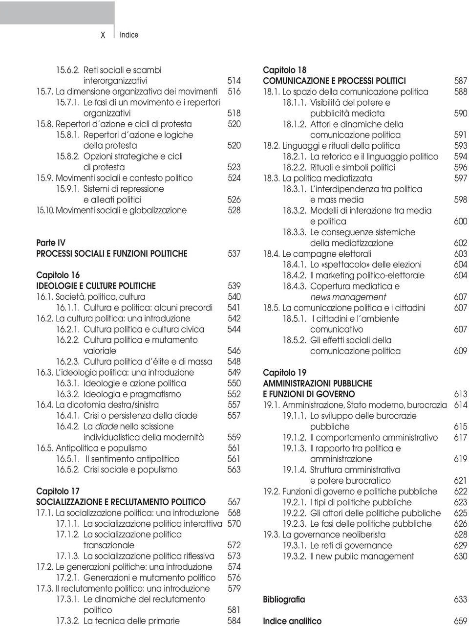 Movimenti sociali e contesto politico 524 15.9.1. Sistemi di repressione e alleati politici 526 15.10.