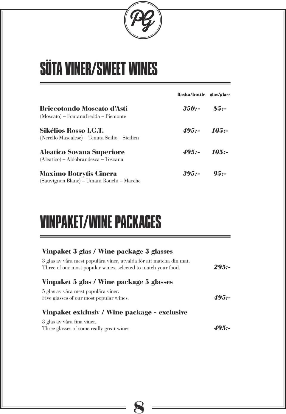 package 3 glasses 3 glas av våra mest populära viner, utvalda för att matcha din mat. Three of our most popular wines, selected to match your food.