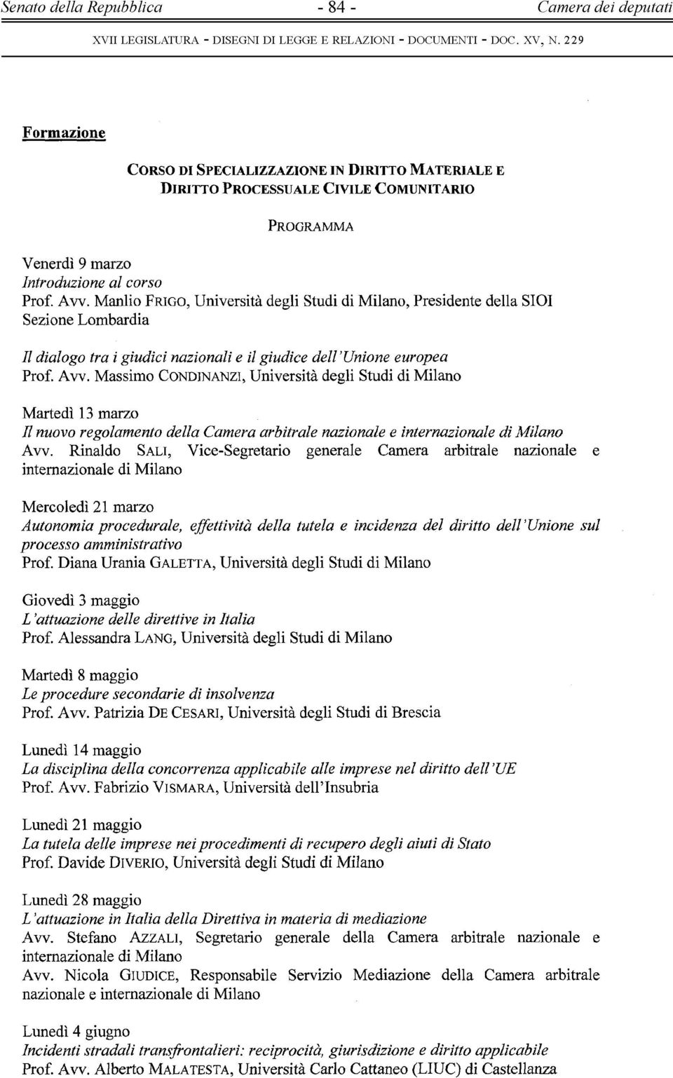 Massimo CONDJNANZI, Università degli Studi di Milano Martedì 13 marzo ll nuovo regolamento della Camera arbitrale nazionale e internazionale di Milano A vv.