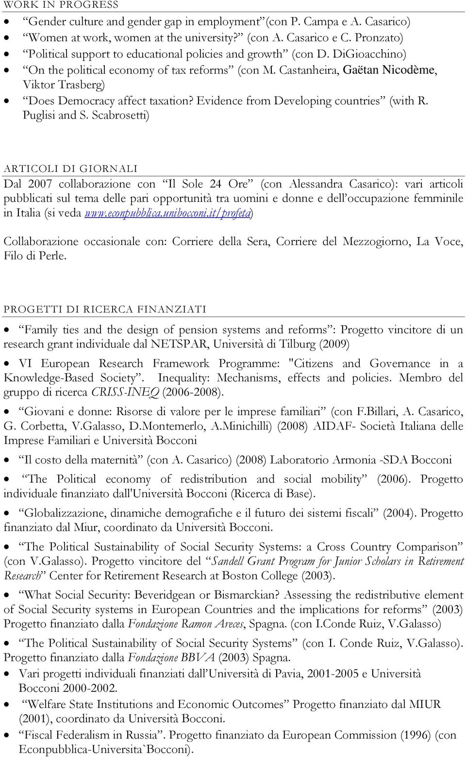 Castanheira, Gaëtan Nicodème, Viktor Trasberg) Does Democracy affect taxation? Evidence from Developing countries (with R. Puglisi and S.