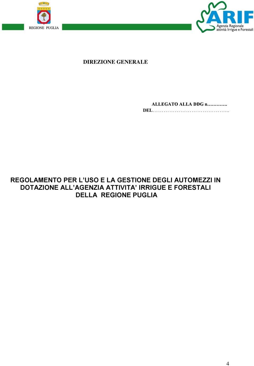 DEGLI AUTOMEZZI IN DOTAZIONE ALL AGENZIA