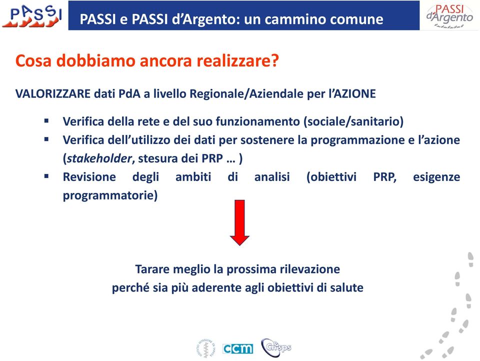 (sociale/sanitario) Verifica dell utilizzo dei dati per sostenere la programmazione e l azione