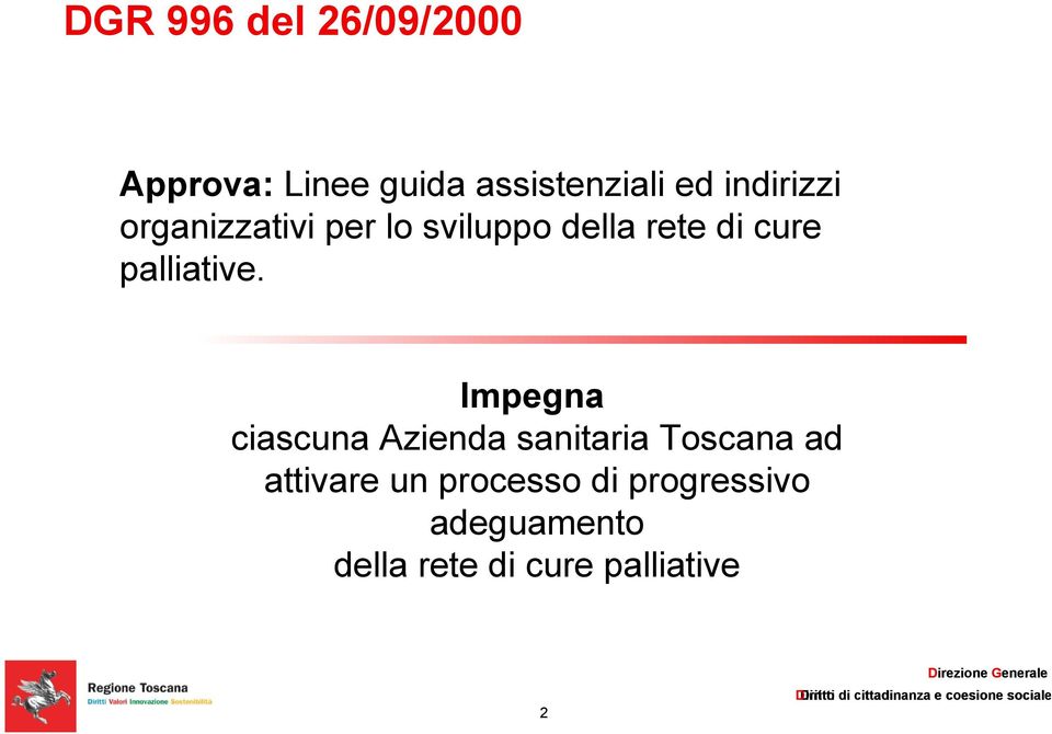 Impegna ciascuna Azienda sanitaria Toscana ad attivare un processo di