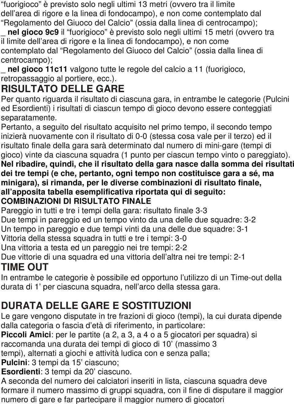 Giuoco del Calcio (ossia dalla linea di centrocampo);