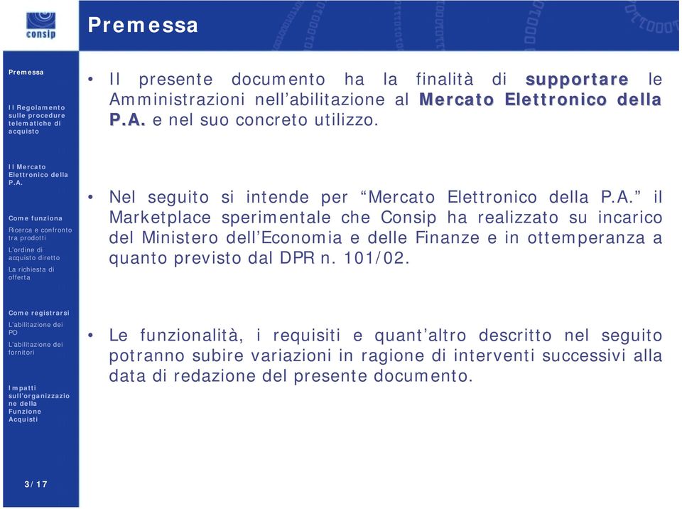 Economia e delle Finanze e in ottemperanza a quanto previsto dal DPR n. 101/02.