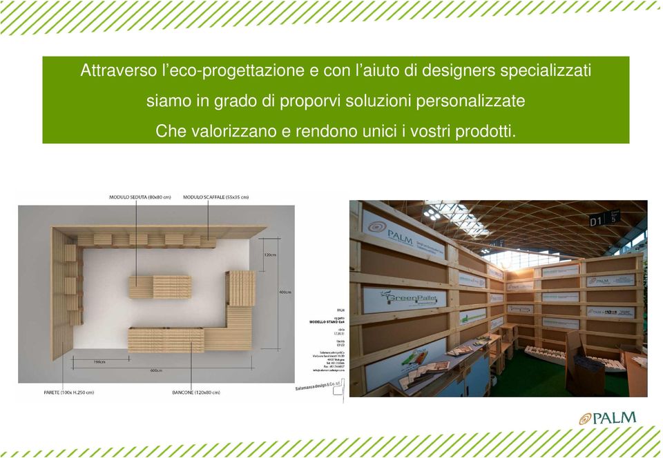 grado di proporvi soluzioni personalizzate