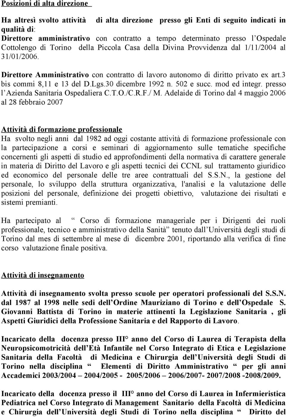 3 bis commi 8,11 e 13 del D.Lgs.30 dicembre 1992 n. 502 e succ. mod ed integr. presso l Azienda Sanitaria Ospedaliera C.T.O./C.R.F./ M.