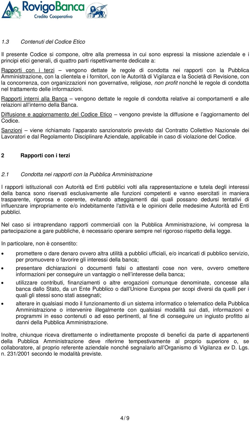 concorrenza, con organizzazioni non governative, religiose, non profit nonché le regole di condotta nel trattamento delle informazioni.