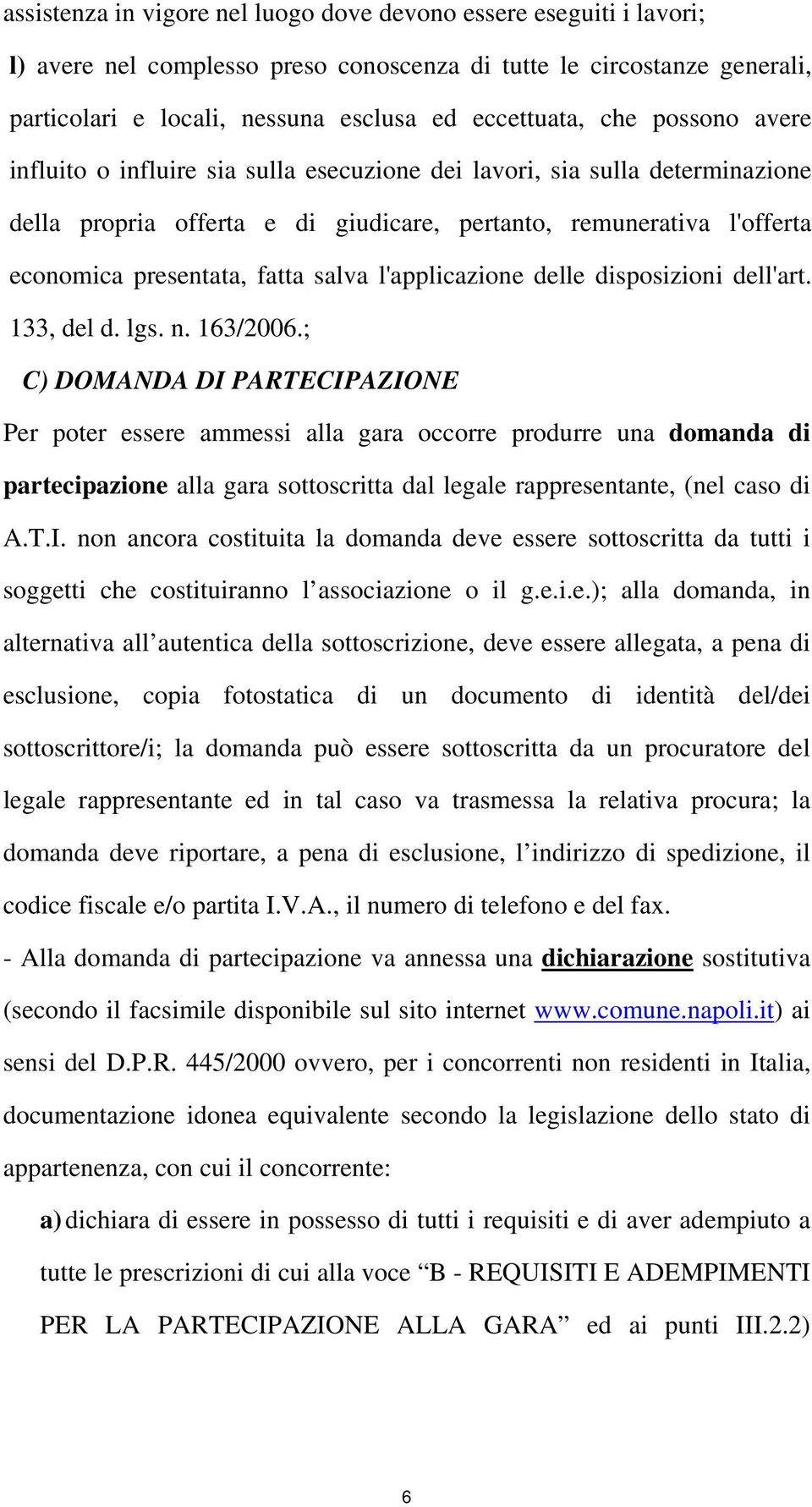 l'applicazione delle disposizioni dell'art. 133, del d. lgs. n. 163/2006.