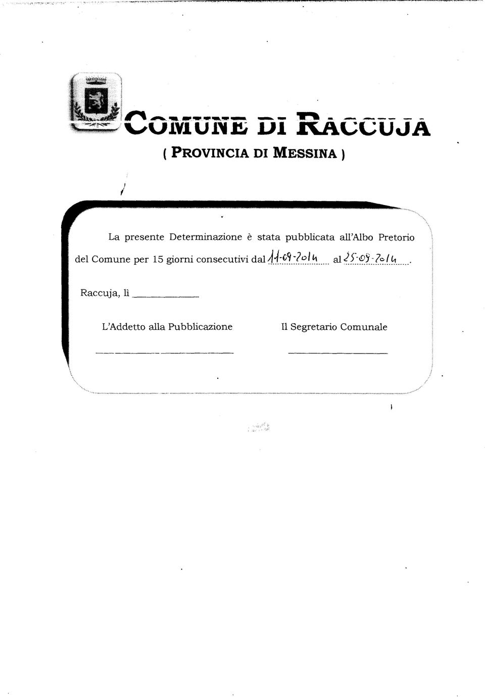 per 15 giorni consecutivi Raccuja, lì