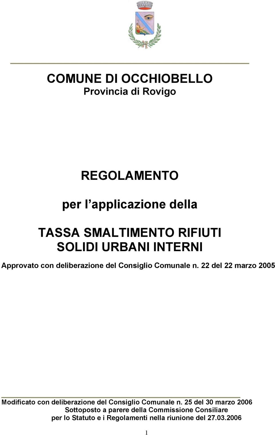 22 del 22 marzo 2005 Modificato con deliberazione del Consiglio Comunale n.