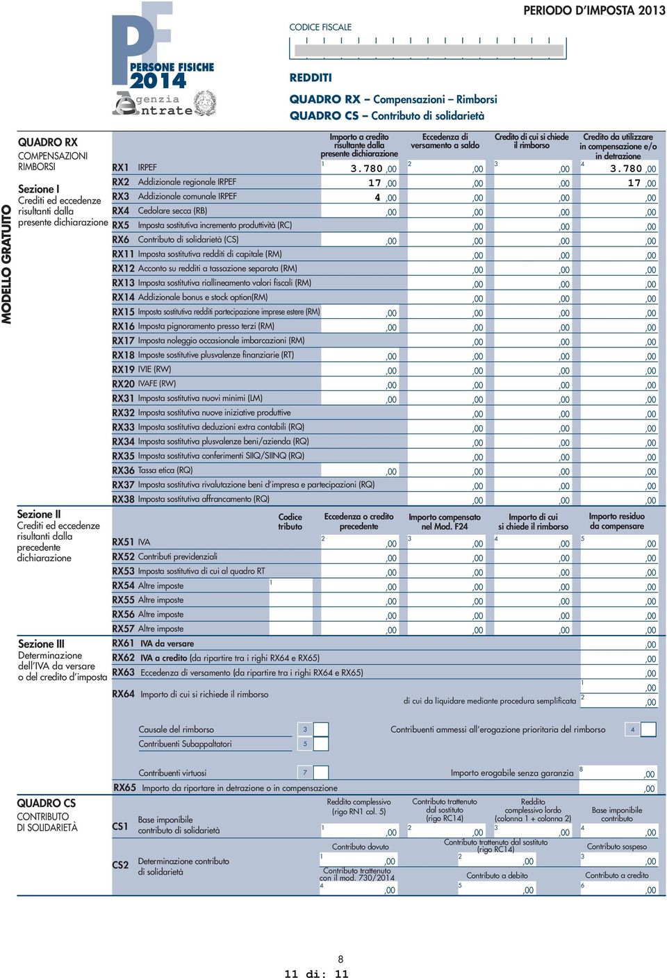 dichiarazione RX Contributi previdenziali RX Imposta sostitutiva di cui al quadro RT RX Altre imposte RX Altre imposte RX Altre imposte RX Altre imposte Sezione III RX IVA da versare Determinazione