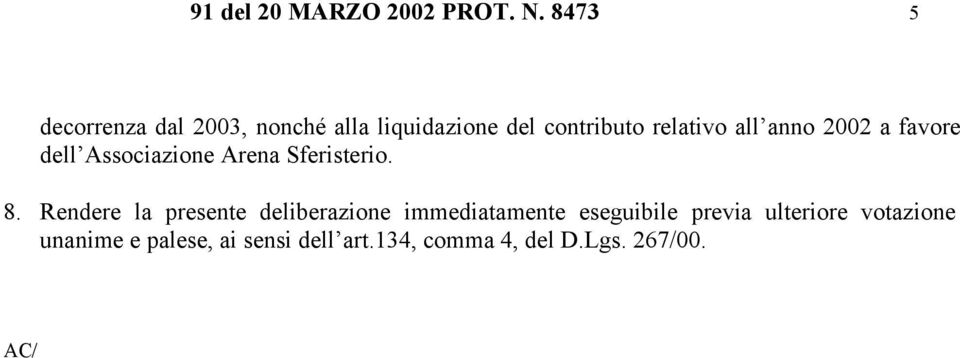 anno 2002 a favore dell Associazione Arena Sferisterio. 8.