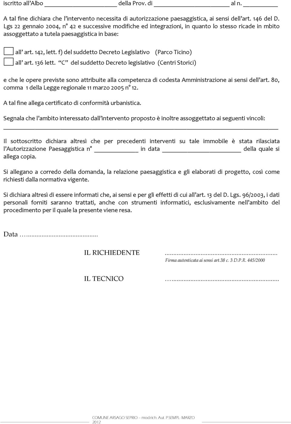 f) del suddetto Decreto Legislativo (Parco Ticino) all art. 136 lett.