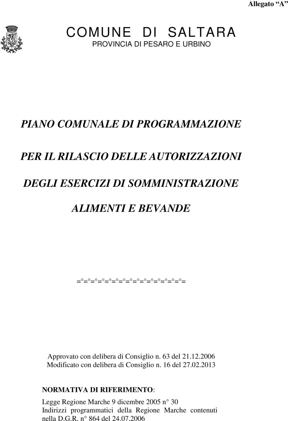 delibera di Consiglio n. 63 del 21.12.2006 Modificato con delibera di Consiglio n. 16 del 27.02.