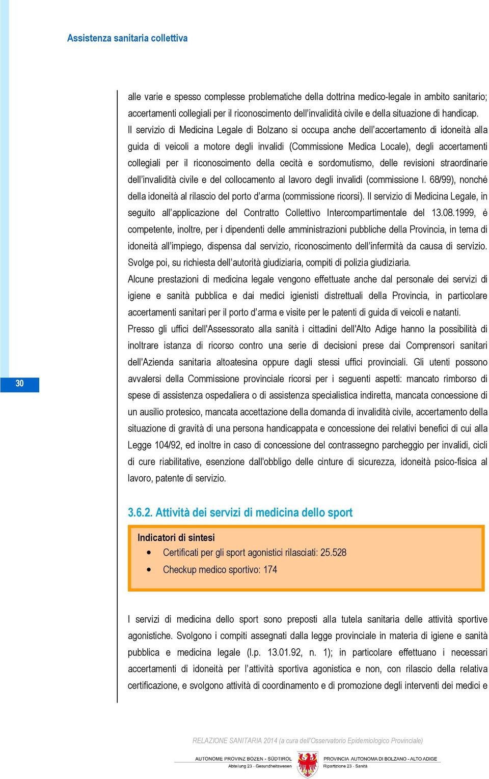 riconoscimento della cecità e sordomutismo, delle revisioni straordinarie dell invalidità civile e del collocamento al lavoro degli invalidi (commissione l.