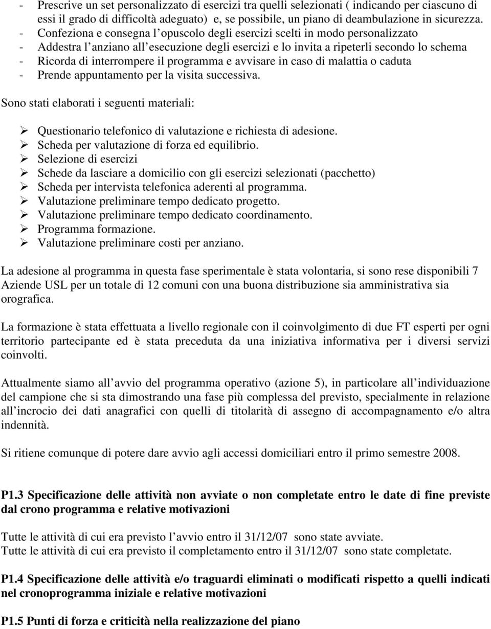 il programma e avvisare in caso di malattia o caduta - Prende appuntamento per la visita successiva.