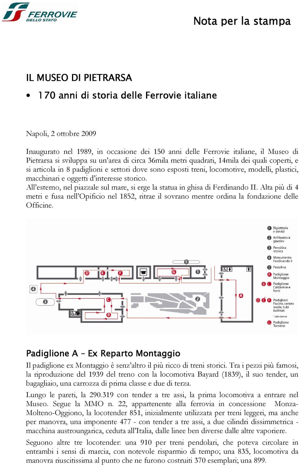 oggetti d interesse storico. All esterno, nel piazzale sul mare, si erge la statua in ghisa di Ferdinando II.