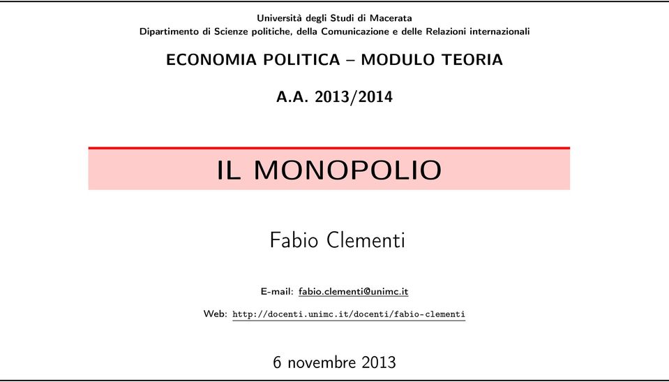 TEORIA A.A. 2013/2014 IL O Fabio Clementi E-mail: fabio.
