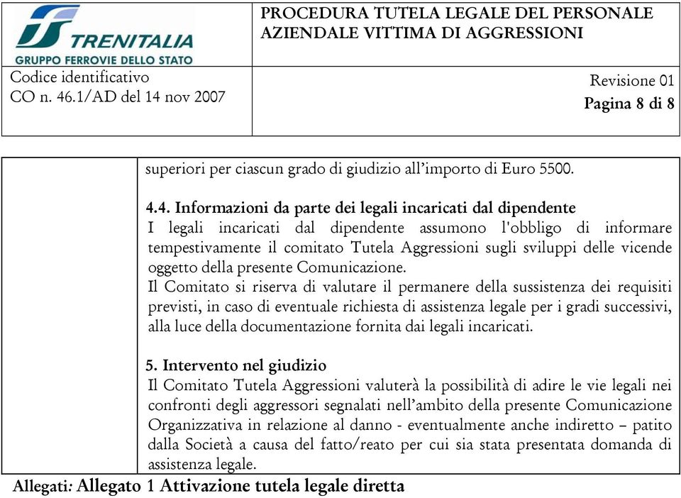 vicende oggetto della presente Comunicazione.