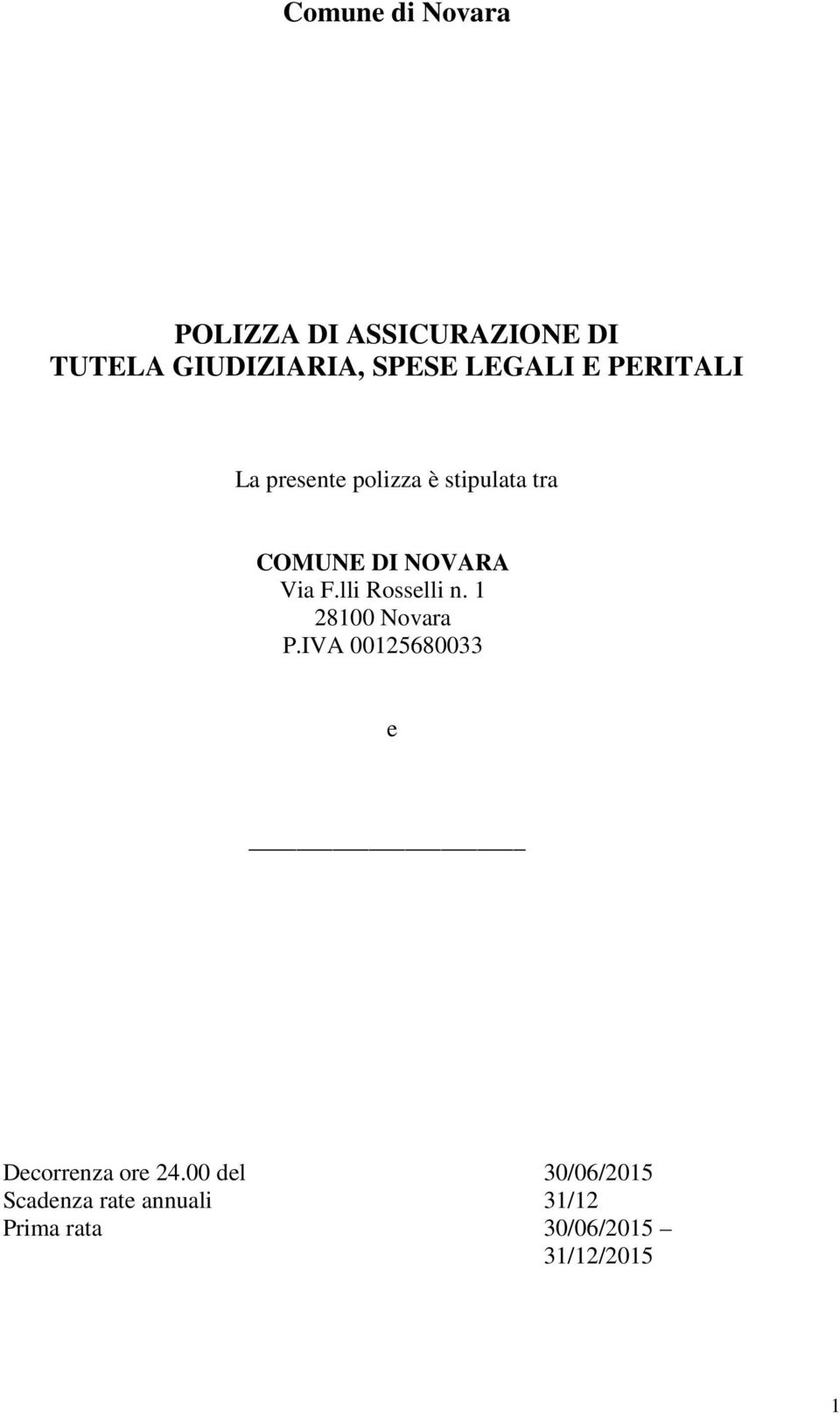 lli Rosselli n. 1 28100 Novara P.IVA 00125680033 e Decorrenza ore 24.