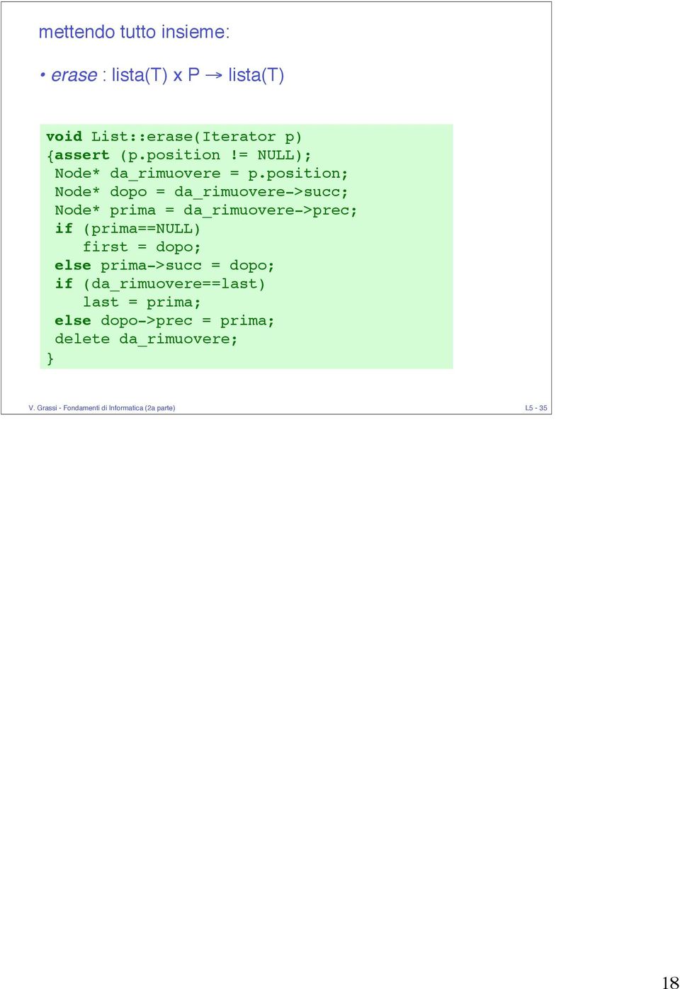 position; Node* dopo = da_rimuovere->succ; Node* prima = da_rimuovere->prec; if (prima==) first =