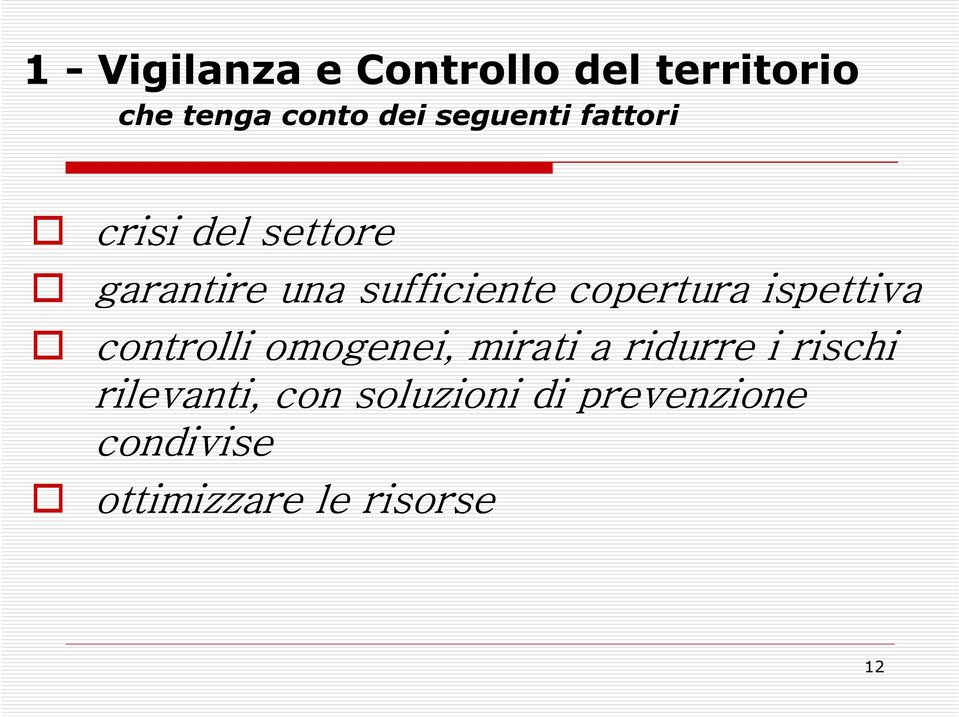 copertura ispettiva controlli omogenei, mirati a ridurre i rischi