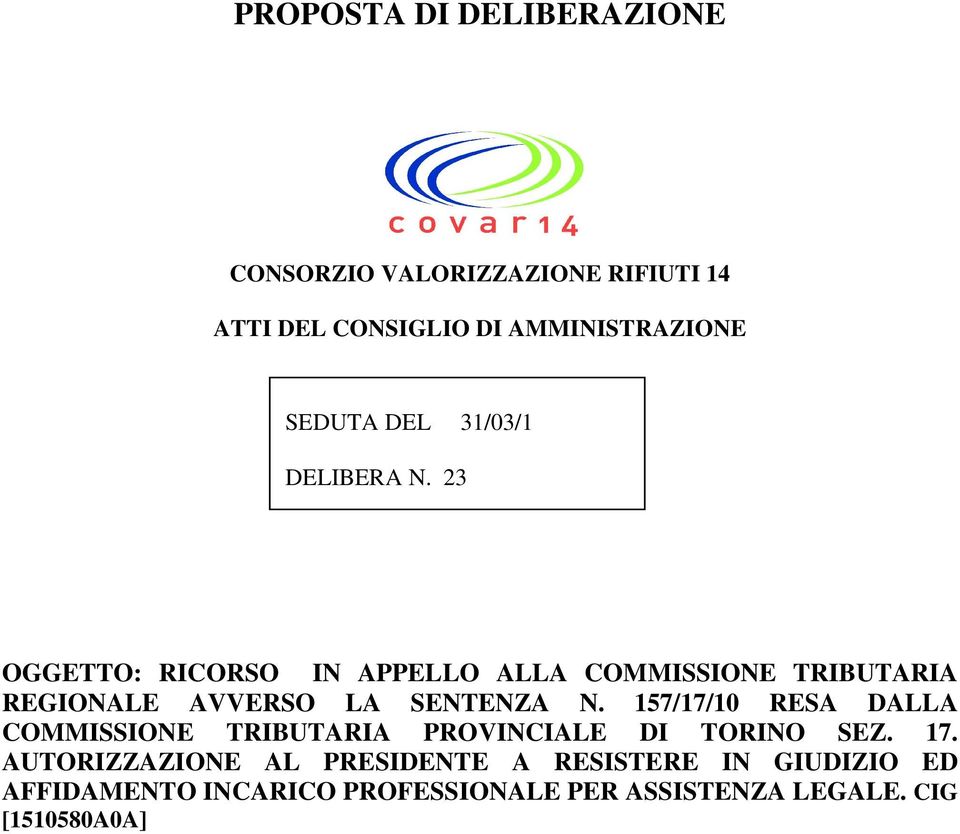 23 OGGETTO: RICORSO IN APPELLO ALLA COMMISSIONE TRIBUTARIA REGIONALE AVVERSO LA SENTENZA N.