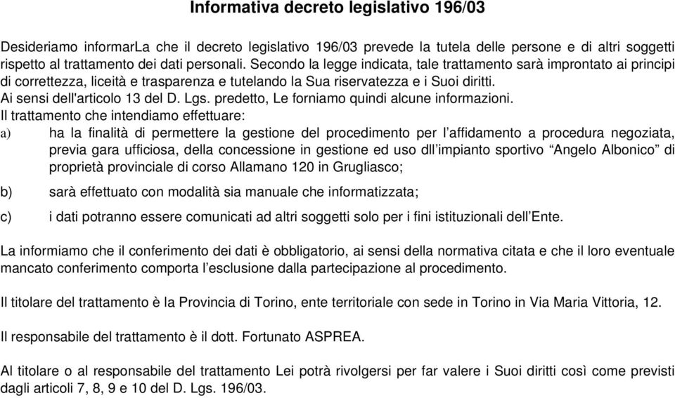 predetto, Le forniamo quindi alcune informazioni.