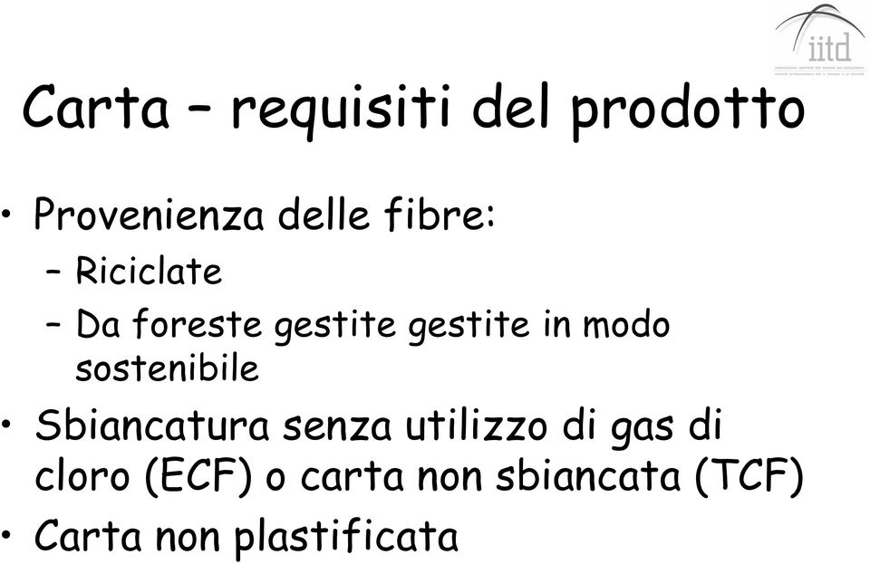 sostenibile Sbiancatura senza utilizzo di gas di