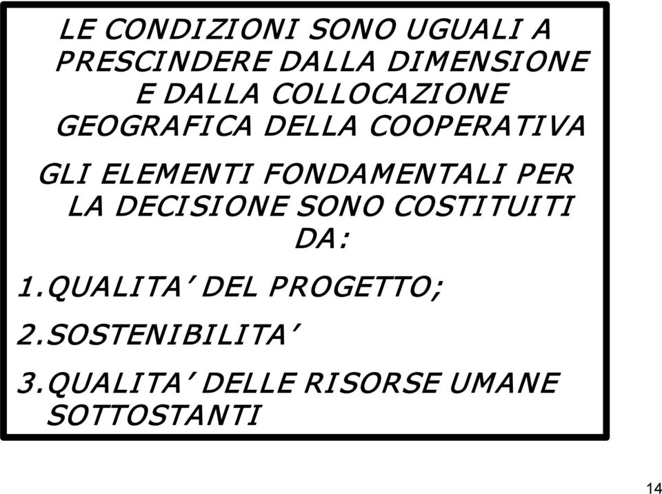 FONDAMENTALI P ER LA DECI SI ONE SONO COSTI TUI TI DA: 1.