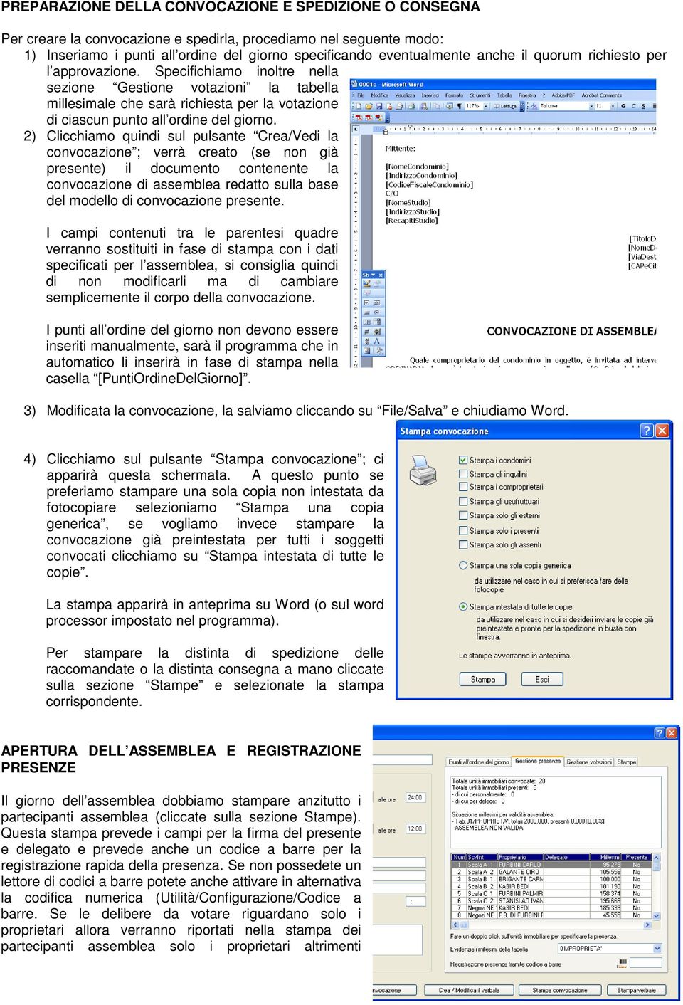 2) Clicchiamo quindi sul pulsante Crea/Vedi la convocazione ; verrà creato (se non già presente) il documento contenente la convocazione di assemblea redatto sulla base del modello di convocazione