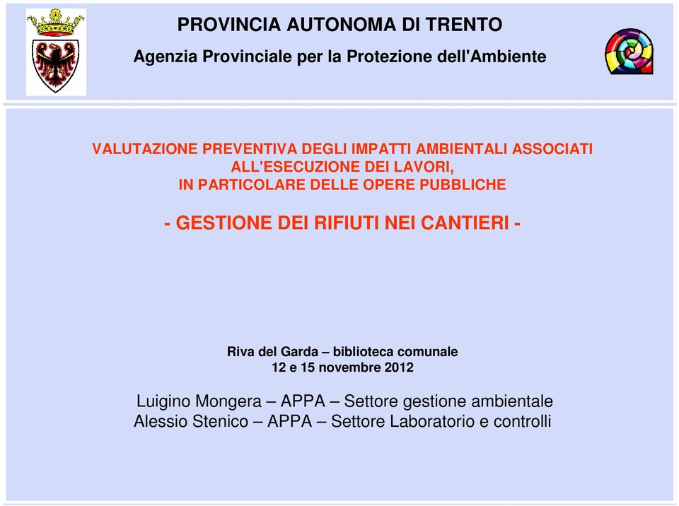 CANTIERI - Riva del Garda biblioteca comunale 12 e 15 novembre 2012 Luigino