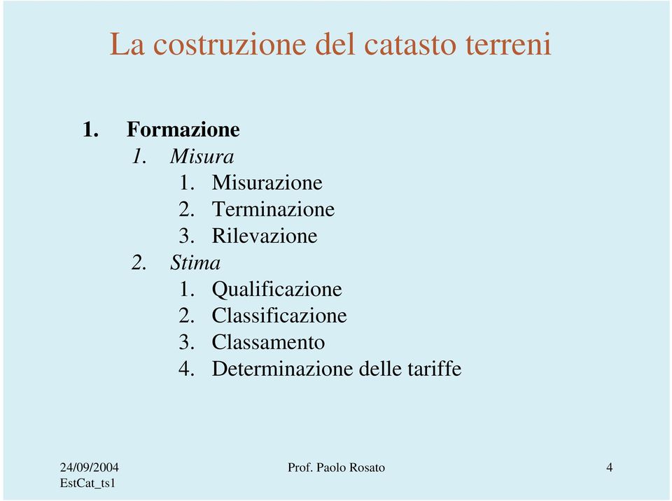 Stima 1. Qualificazione 2. Classificazione 3.