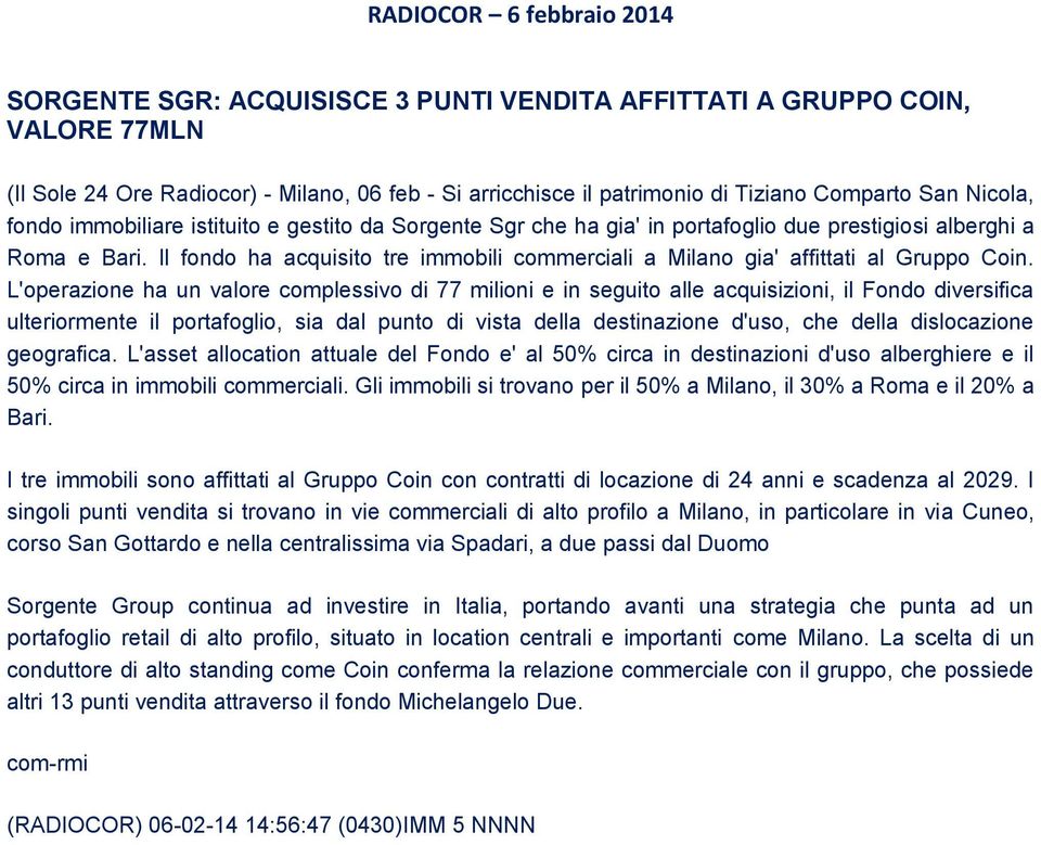Il fondo ha acquisito tre immobili commerciali a Milano gia' affittati al Gruppo Coin.