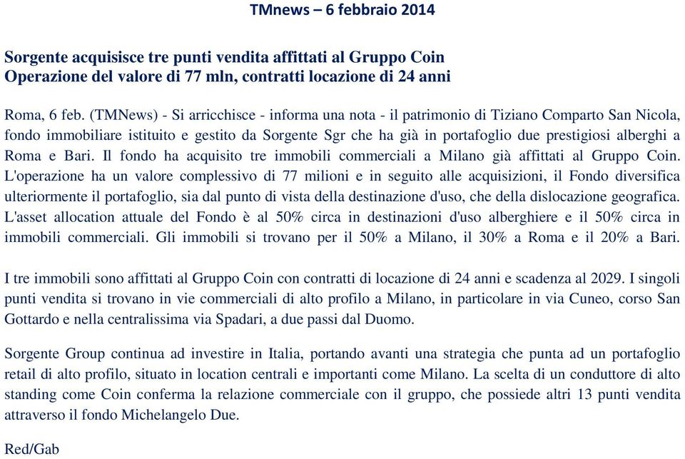 Roma e Bari. Il fondo ha acquisito tre immobili commerciali a Milano già affittati al Gruppo Coin.