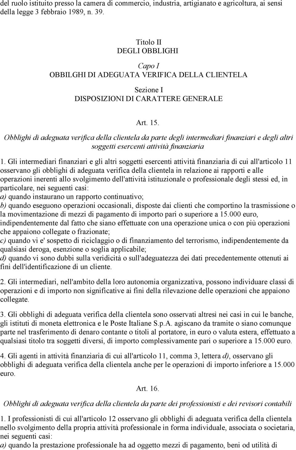 Obblighi di adeguata verifica della clientela da parte degli intermediari finanziari e degli altri soggetti esercenti attività finanziaria 1.