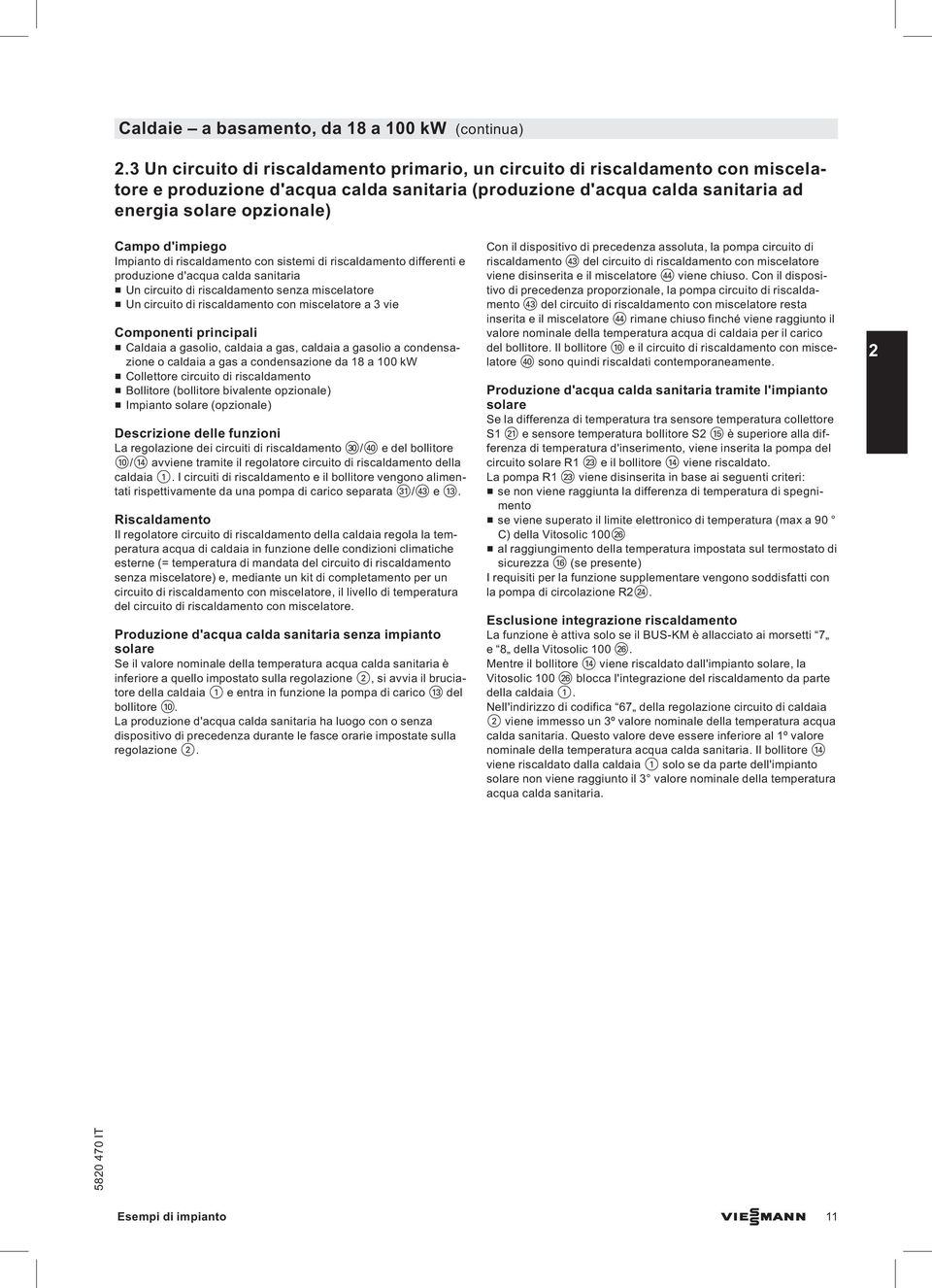 Impianto di riscaldamento con sistemi di riscaldamento differenti e produzione d'acqua calda sanitaria & Un circuito di riscaldamento senza miscelatore & Uncircuitodiriscaldamentoconmiscelatorea3vie