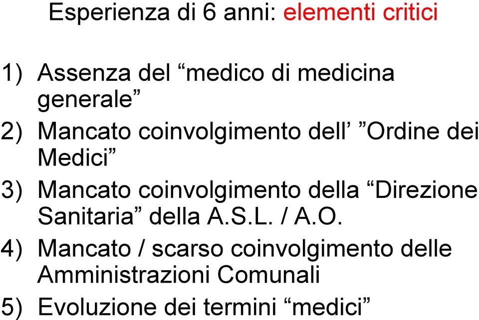 coinvolgimento della Direzione Sanitaria della A.S.L. / A.O.