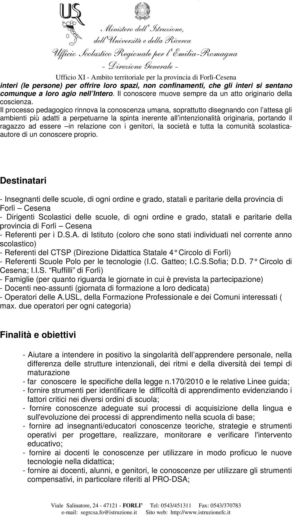 essere in relazione con i genitori, la società e tutta la comunità scolasticaautore di un conoscere proprio.