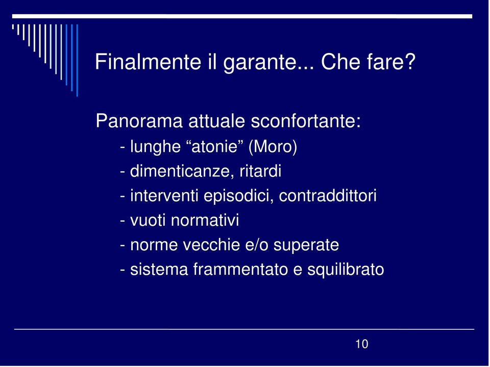 dimenticanze, ritardi - interventi episodici,