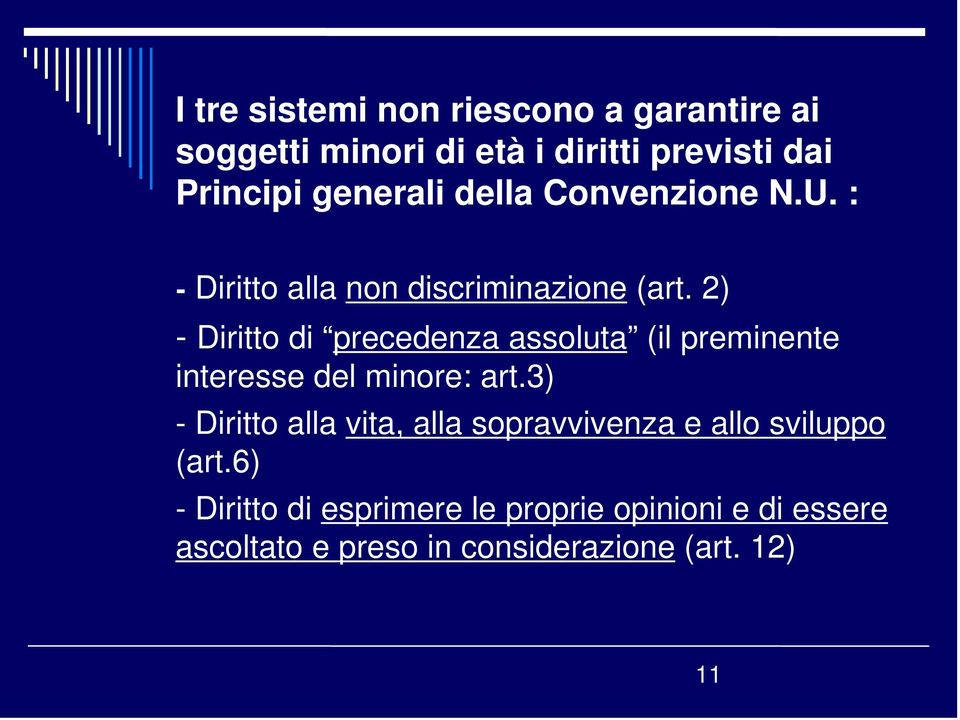 2) - Diritto di precedenza assoluta (il preminente interesse del minore: art.