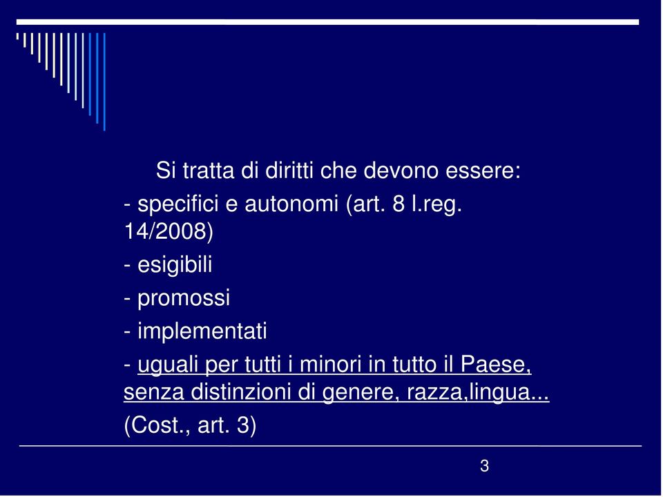 14/2008) - esigibili - promossi - implementati - uguali