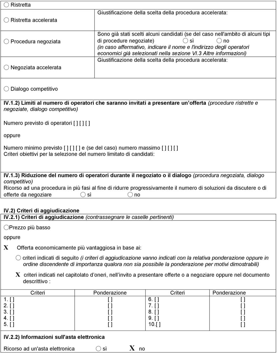 3 Altre informazioni) Giustificazione della scelta della procedura accelerata: Dialogo competitivo IV.1.