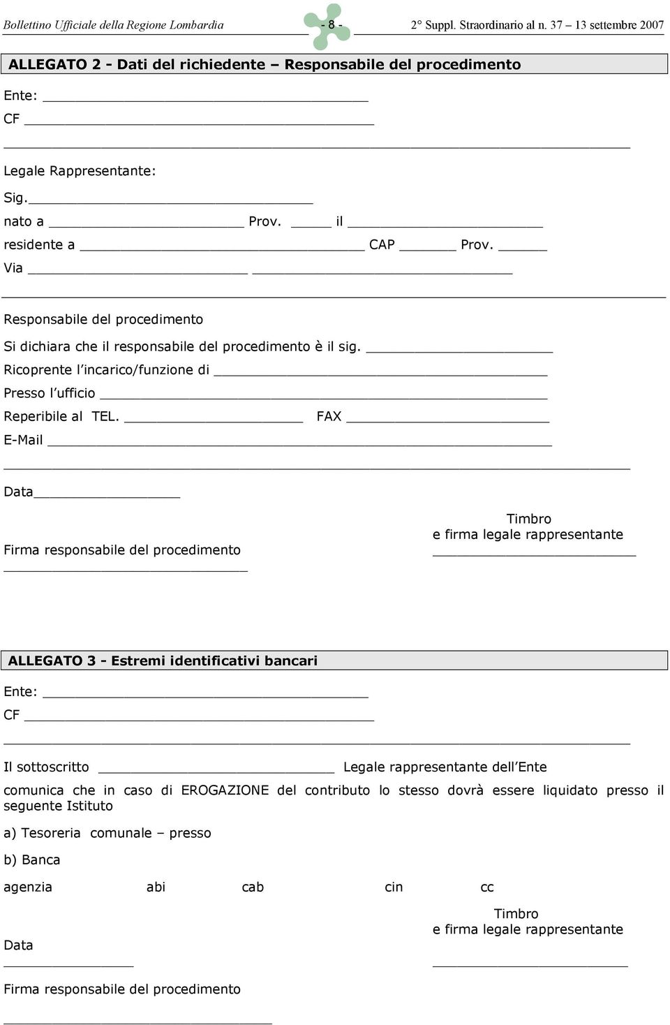 Via Responsabile del procedimento Si dichiara che il responsabile del procedimento è il sig. Ricoprente l incarico/funzione di Presso l ufficio Reperibile al TEL.