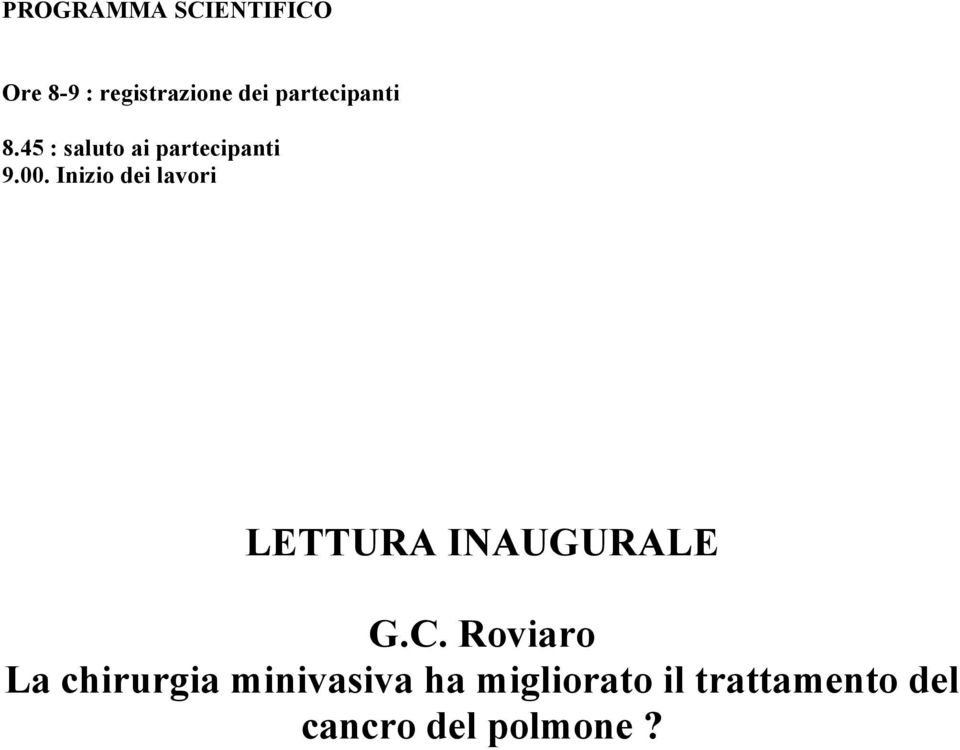 Inizio dei lavori LETTURA INAUGURALE G.C.