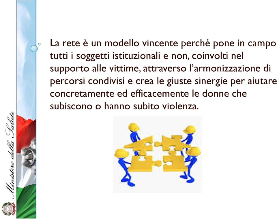 armonizzazione di percorsi condivisi e crea le giuste sinergie per