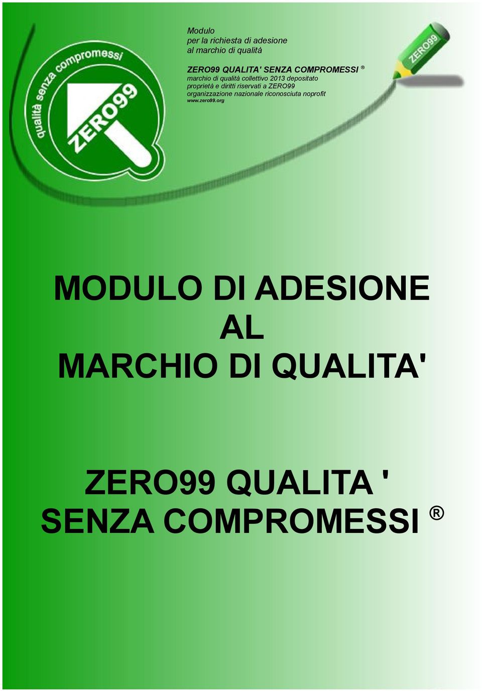 QUALITA' ZERO99